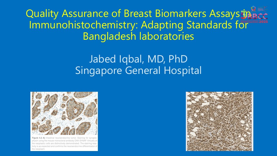 Quality Assurance of Breast Biomarkers Assays in  Immunohistochemistry: Adapting Standards for  Bangladesh laboratories